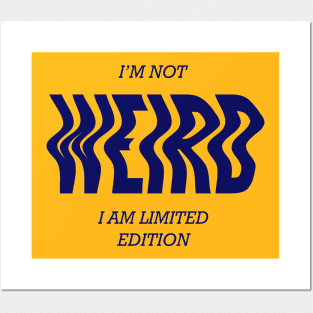 I am not Weird Posters and Art